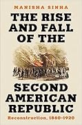 The Rise and Fall of the Second American Republic: Reconstruction, 1860-1920 