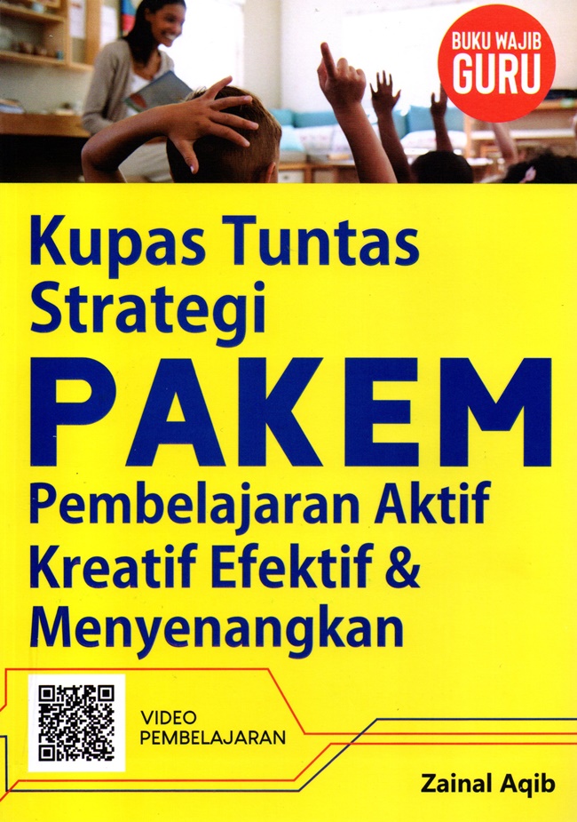 Kupas Tuntas Strategi PAKEM: Pembelajaran Aktif Kreatif Efektif & Menyenangkan