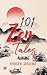 101 Zen Tales: Inspiring Stories of Wisdom and Enlightenment