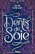 Dents de soie