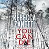 You Can Die by Rebecca Zanetti You Can Die by Rebecca Zanetti