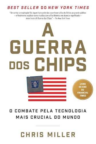 A Guerra dos Chips: O Combate pela tecnologia mais crucial do mundo