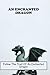 An Enchanted Dragon: Follow...