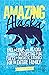Amazing Alaska: Fall in Love with Alaska through Interesting Fun Facts and Fantastic Stories for the Entire Family