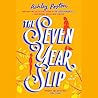 The Seven Year Slip