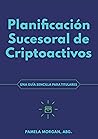 Planificacacion Sucesoral de Criptoactivos (Spanish Edition) Planificacacion Sucesoral de Criptoactivos (Spanish Edition)