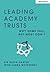 Leading Academy Trusts: Why some fail, but most don't