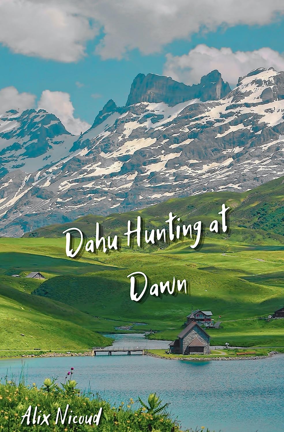 Dahu Hunting At Dawn (Kindle Edition)