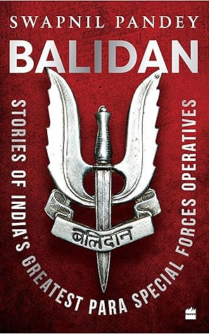 Balidan: Stories of India's Greatest Para Special Forces Operatives