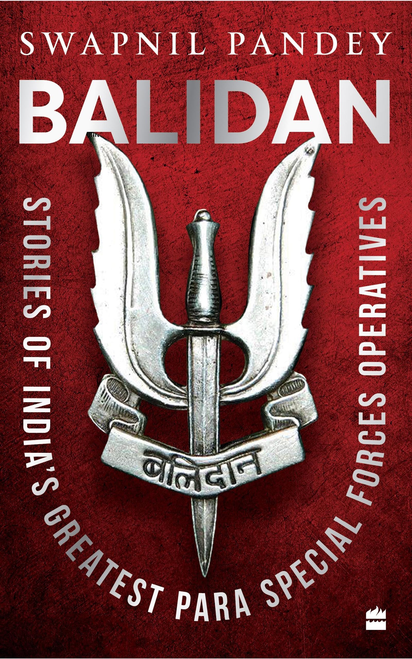 Balidan: Stories of India's Greatest Para Special Forces Operatives (Kindle Edition)