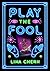 Play the Fool