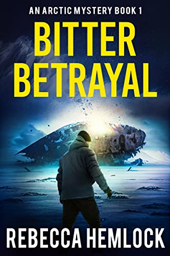Bitter Betrayal (An Arctic Mystery #1)
