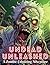 Undead Unleashed: A Zombie ...