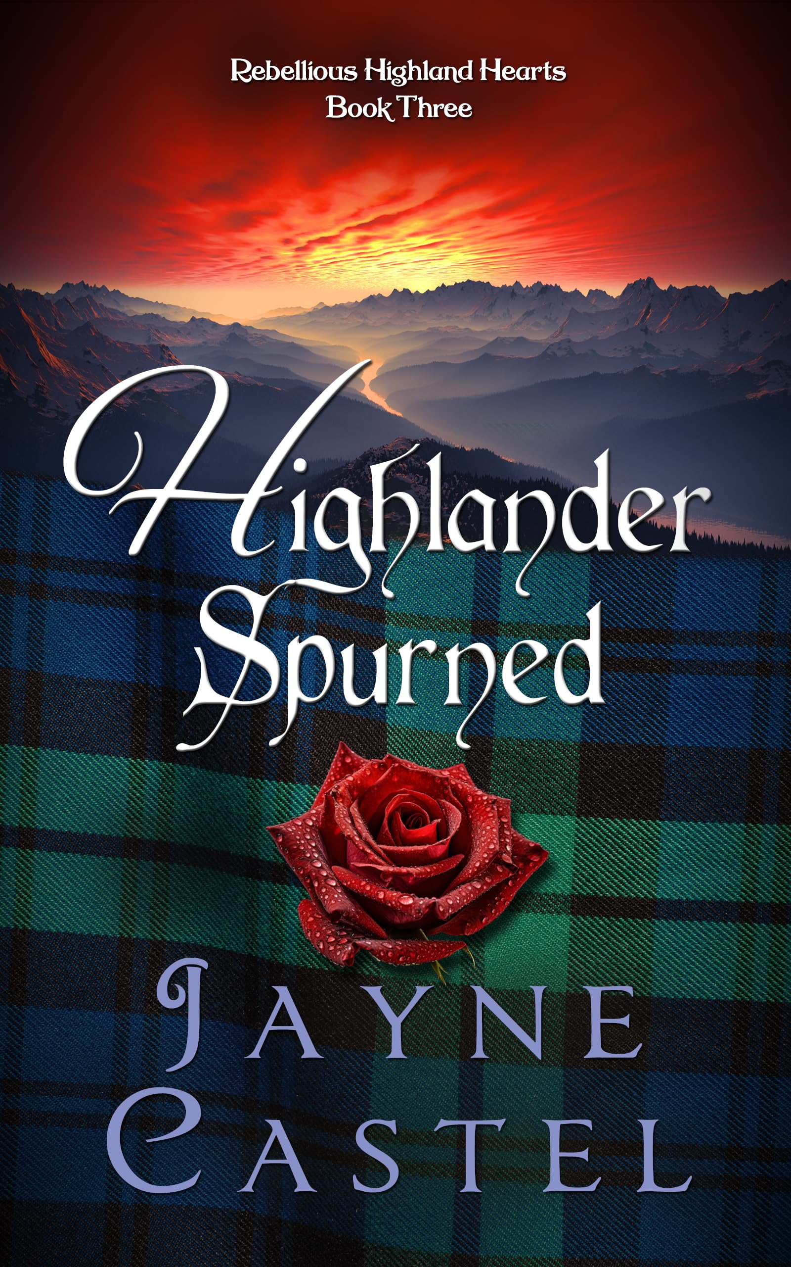 Highlander Spurned (Rebellious Highland Hearts #3)
