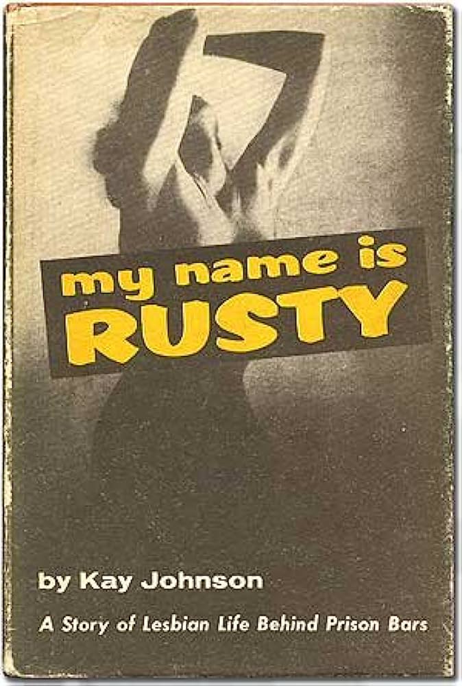 My name is Rusty: A story of Lesbian life behind prison bars (Hardcover)