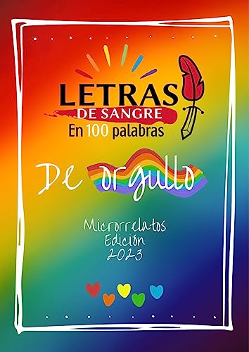 Letras de Sangre en 100 palabras de ORGULLO: Microrrelatos edición 2023
