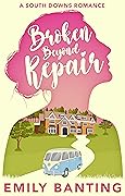 Broken Beyond Repair (South Downs Romance #1) 