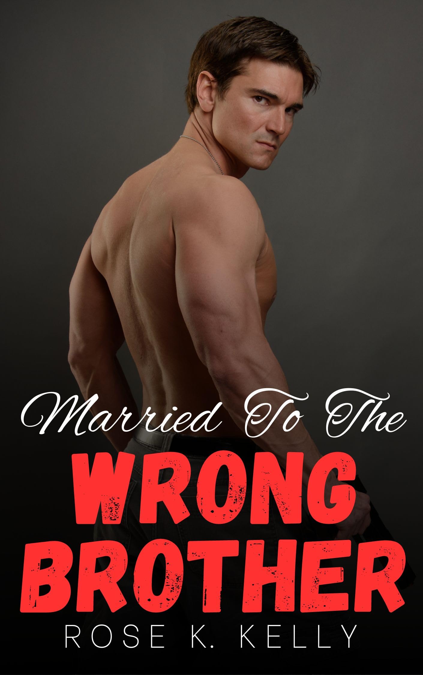Married To The Wrong Brother (Married To The Enemy #2)