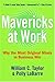 Mavericks at Work: Why the Most Original Minds in Business Win