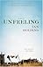 Unfeeling: A Novel