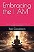 Embracing the I AM by Pete Cossaboon