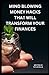 MIND BLOWING MONEY HACKS THAT WILL TRANSFORM YOUR FINANCES by Taylor Ellis