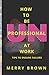 How to Be Unprofessional at Work: Tips to Ensure Failure