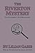 The Riverton Mystery: The U...