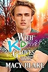 With Kid Gloves