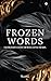 Frozen Words : Falling in l...