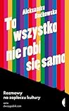 To wszystko nie r...
