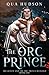 The Orc Prince (The Queen And The Orc Prince)
