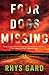 Four Dogs Missing by Rhys Gard