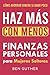 Cómo Ahorrar Dinero si Gano Poco Haz Más con Menos Finanzas Personales para Mujeres Solteras (Spanish Edition)