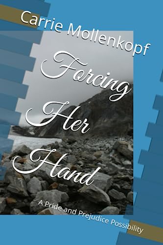 Forcing Her Hand: A Pride and Prejudice Possibility (Paperback)