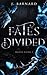 Fates Divided (Halven Rising #1)