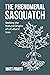 The Phenomenal Sasquatch by Matt Pruitt