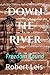 Down the River: Freedom Bound