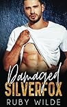 Damaged Silverfox (Silverfox Bossy Daddies)