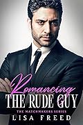 Romancing the Rude Guy