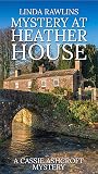 Mystery at Heather House (The Cassie Ashcroft Series)