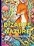 Bizarre Nature Coloring Boo...
