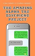 The Amazing Alpha Tau Boyfriend Project
