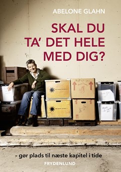 Skal du ta’ det hele med dig? - gør plads til næste kapitel i tide