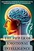 THE POWER OF EMOTIONAL INTELLIGENCE: FOR A IMPROVED LIFE,BETTER RELATIONSHIP,EASY WAY TO INCREASE ONES EQ,,BE BEST WITH YOUR EMOTIONS