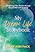 My Dream Life Storybook: Ma...