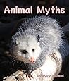 Animal Myths by Mary Holland
