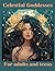 Celestial Goddesses: A Zodi...