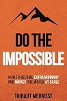 Do The Impossible...