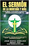 El SERMON DE LA MONTAÑA Y MÁS (La Llave Dorada y La Dieta Mental de los Siete Días) Enseñanzas de Emmet Fox: Incluye “El Sermón de la Montaña”, “La Llave ... Dieta Mental" En ESPAÑOL (Spanish Edition) El SERMON DE LA MONTAÑA Y MÁS (La Llave Dorada y La Dieta Mental de los Siete Días) Enseñanzas de Emmet Fox: Incluye “El Sermón de la Montaña”, “La Llave ... Dieta Mental" En ESPAÑOL (Spanish Edition)